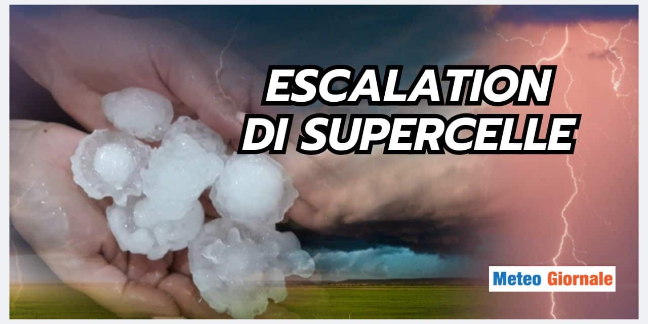 Meteo domani: escalation di Supercelle nelle seguenti Regioni