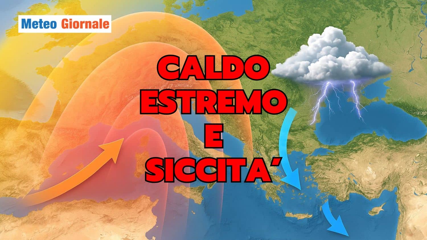 Meteo, Estate dai Temporali di GIUGNO al CALDO ESTREMO e Siccità