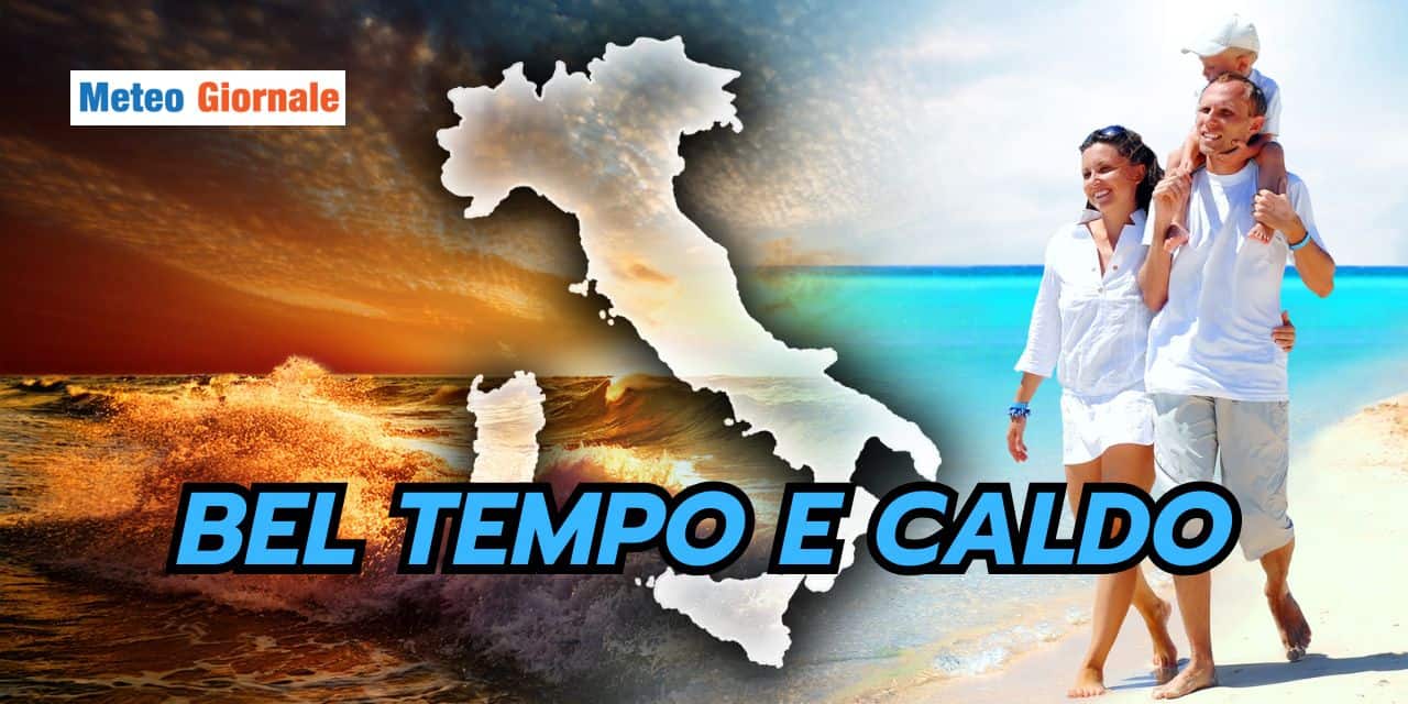 Il caldo scalda prepotentemente i motori: meteo estivo a manetta
