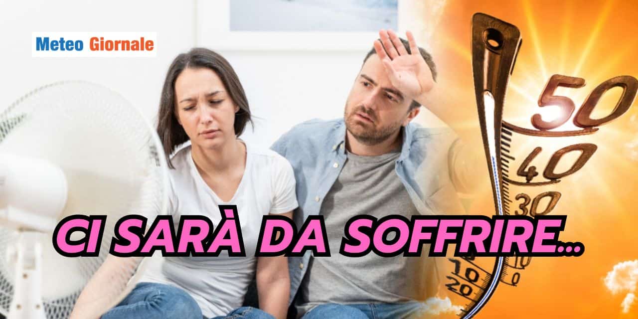 Luglio e Agosto: il meteo ci farà soffrire e non poco