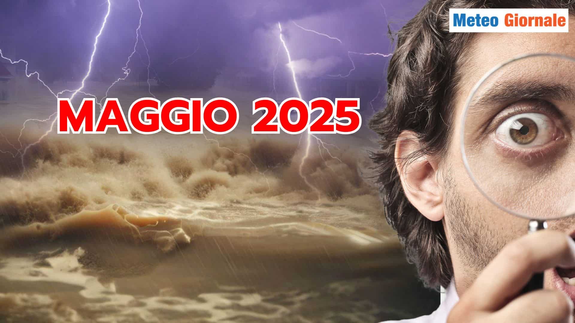 Un primo bilancio Meteo sul MAGGIO 2025