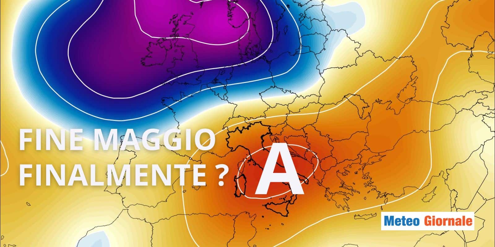 Eppur si muove: la svolta nel Meteo di fine Maggio e Giugno