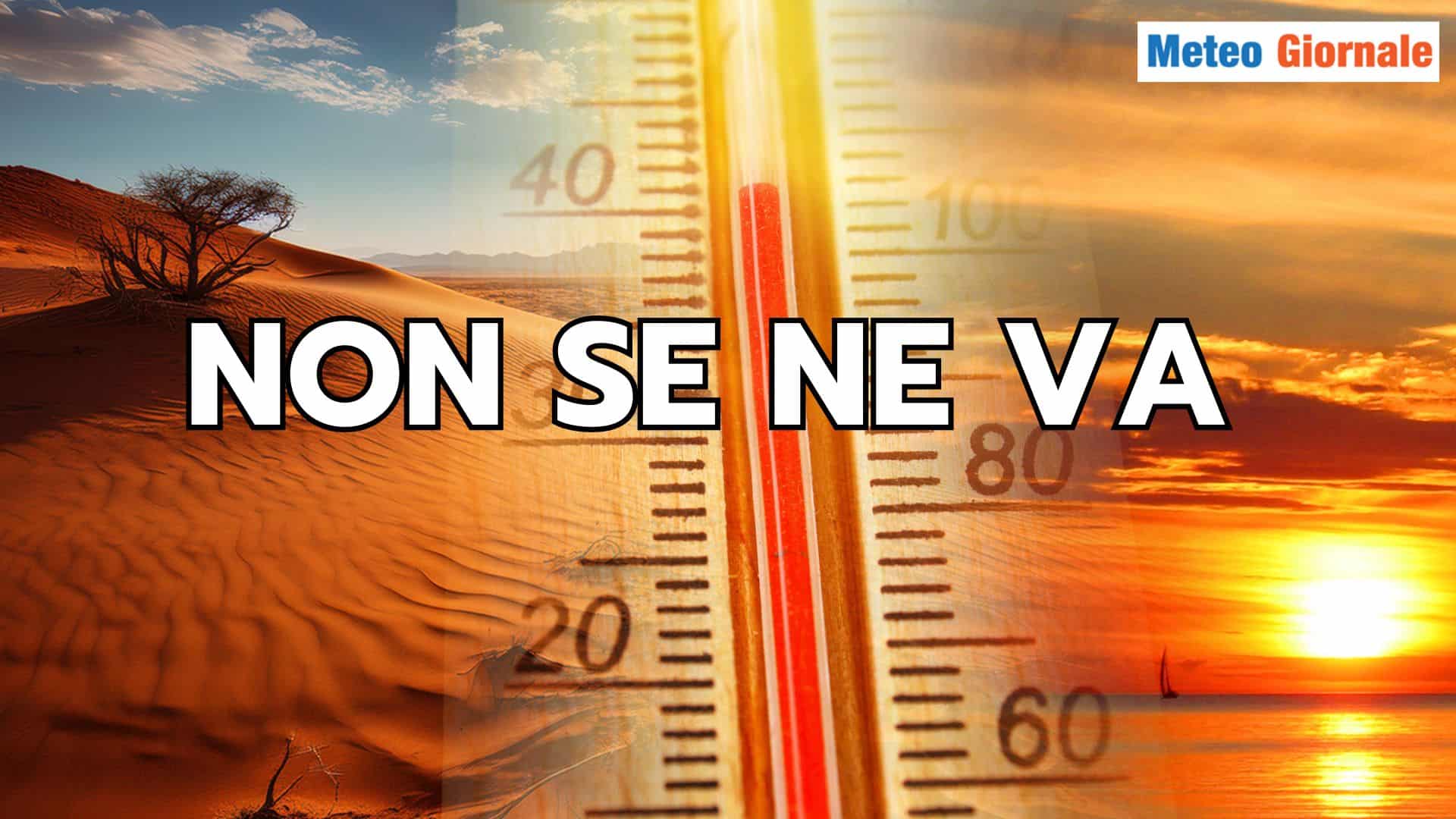 Ora c'è il timore Meteo del CALDO atroce che non se ne va