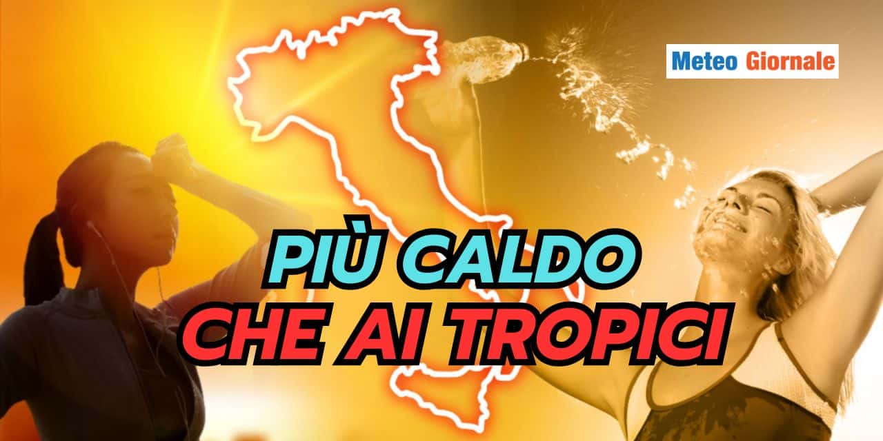 Nel meteo estivo rischiamo più caldo che ai tropici