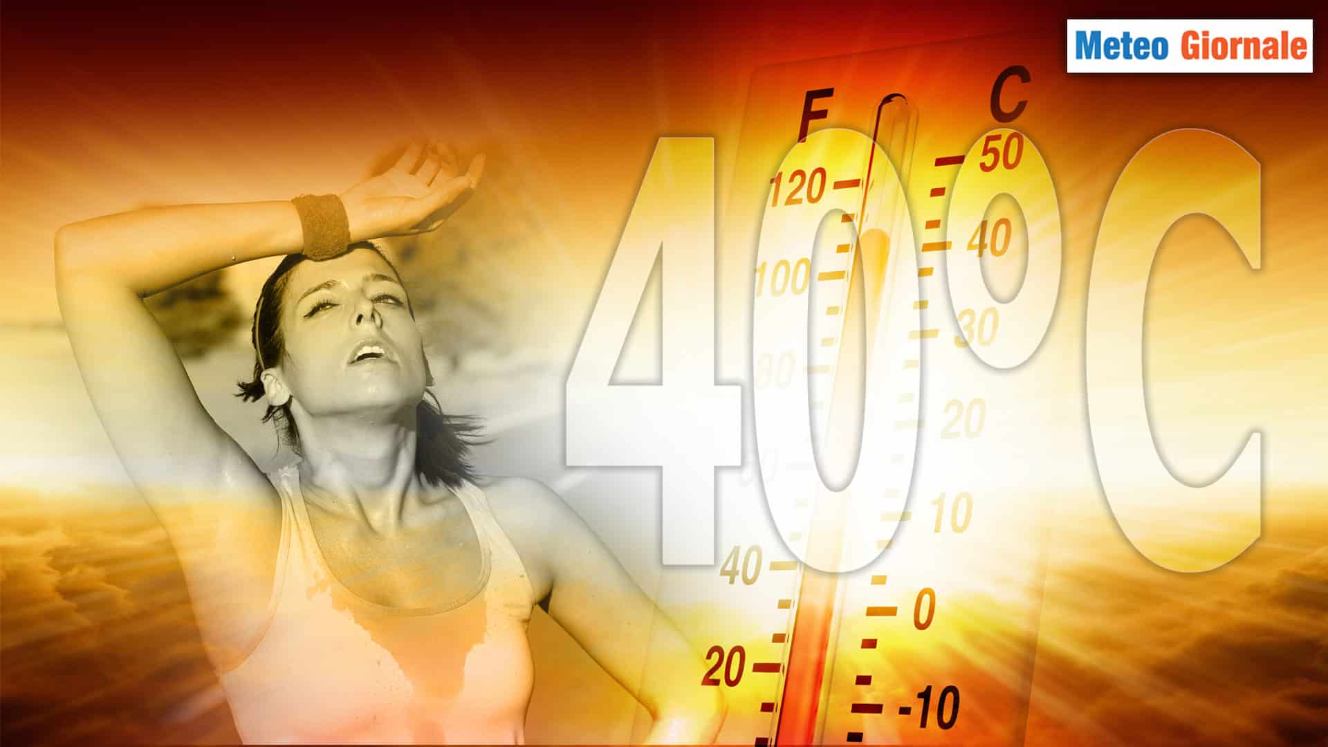 Meteo: Anticiclone africano al massimo, Caldo Estremo fino a 40°C