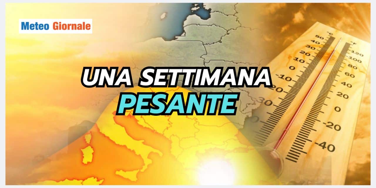 Settimana rovente, rischiamo un meteo fuori controllo