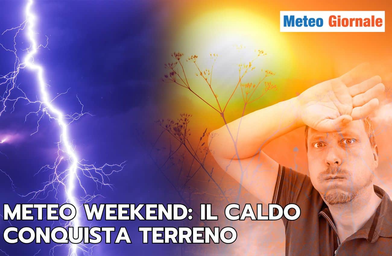 Meteo weekend: qualche temporale, ma il caldo africano preme