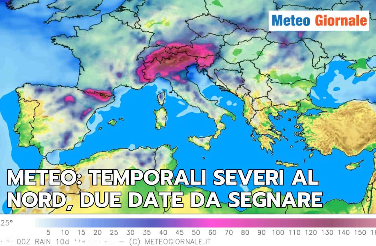 Meteo piogge 10 giorni: è tempo di temporali severi al Nord Italia, ecco le date da segnare