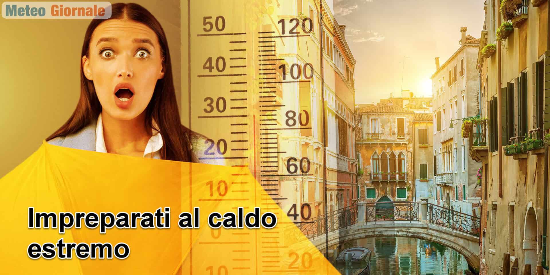 Meteo Italia, espostissimi alle ondate di caldo, non siamo pronti ad affrontarle
