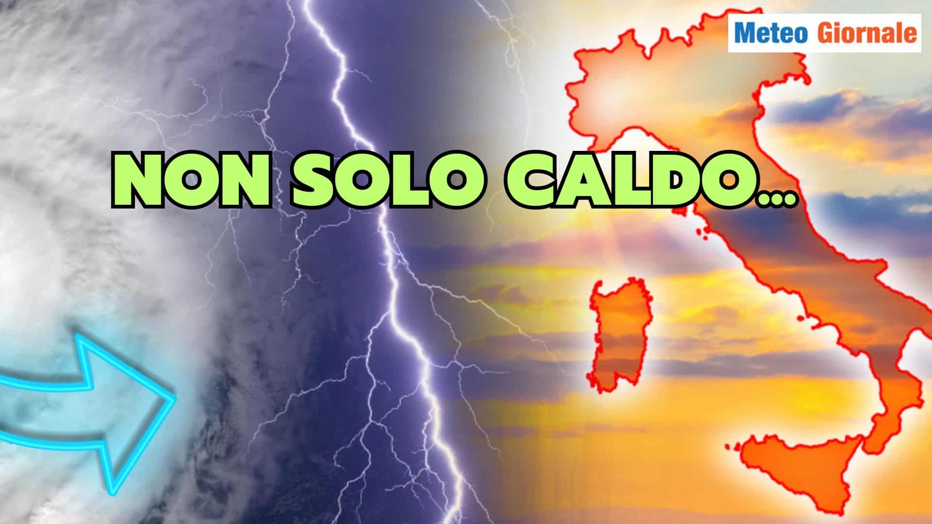 Tra il peggior Meteo d'ESTATE non c'è solo la CANICOLA