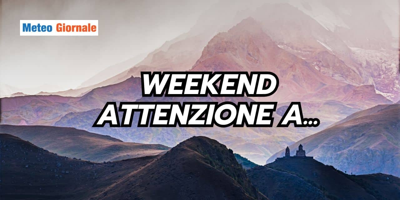 Meteo weekend: la previsione è cambiata, c’è una novità da sapere