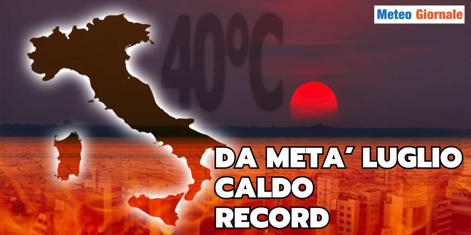 LUGLIO, il meteo dopo il refrigerio "onda di caldo" peggiore