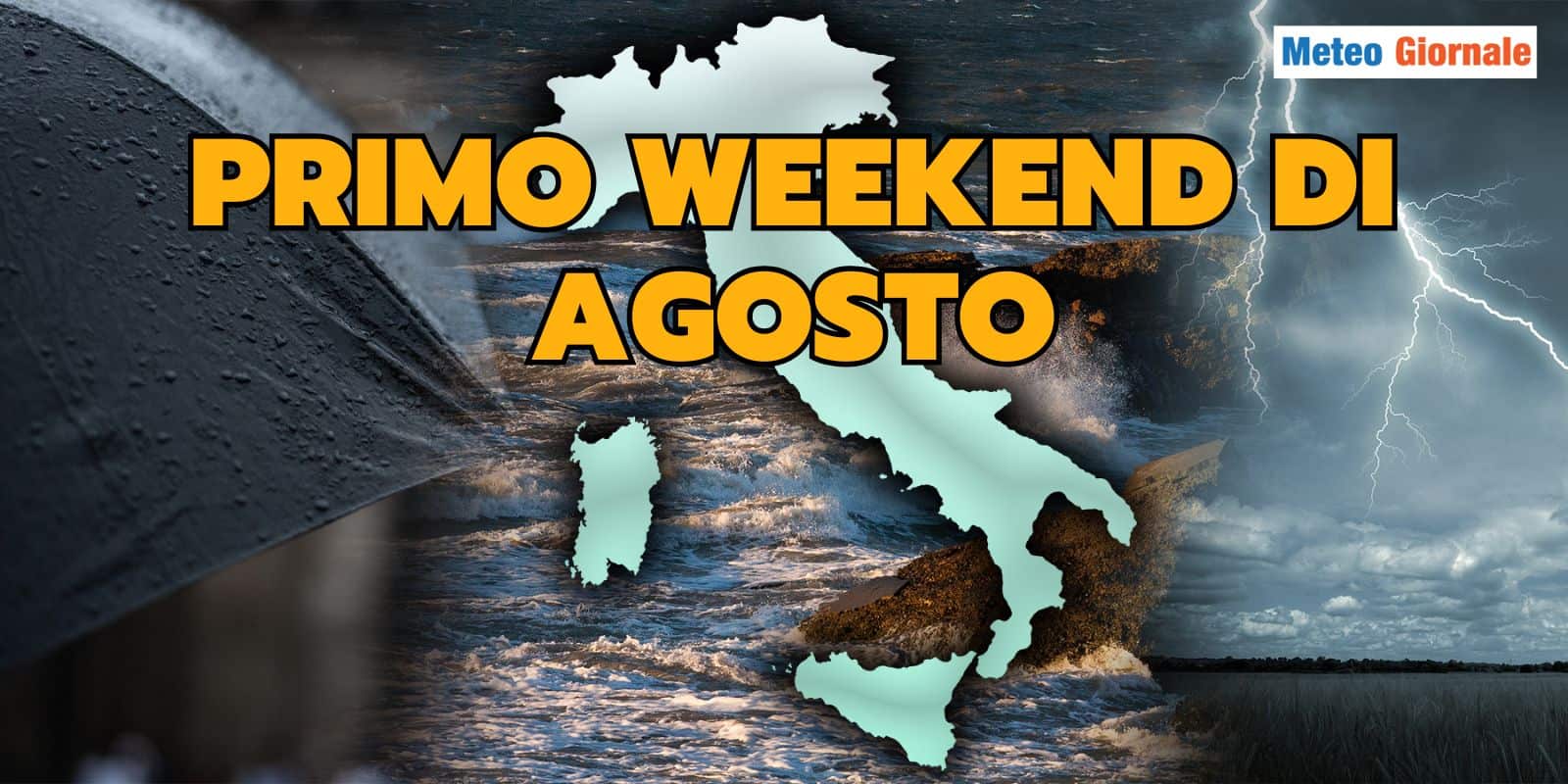 Meteo weekend, il primo di AGOSTO: a suon di TEMPORALI