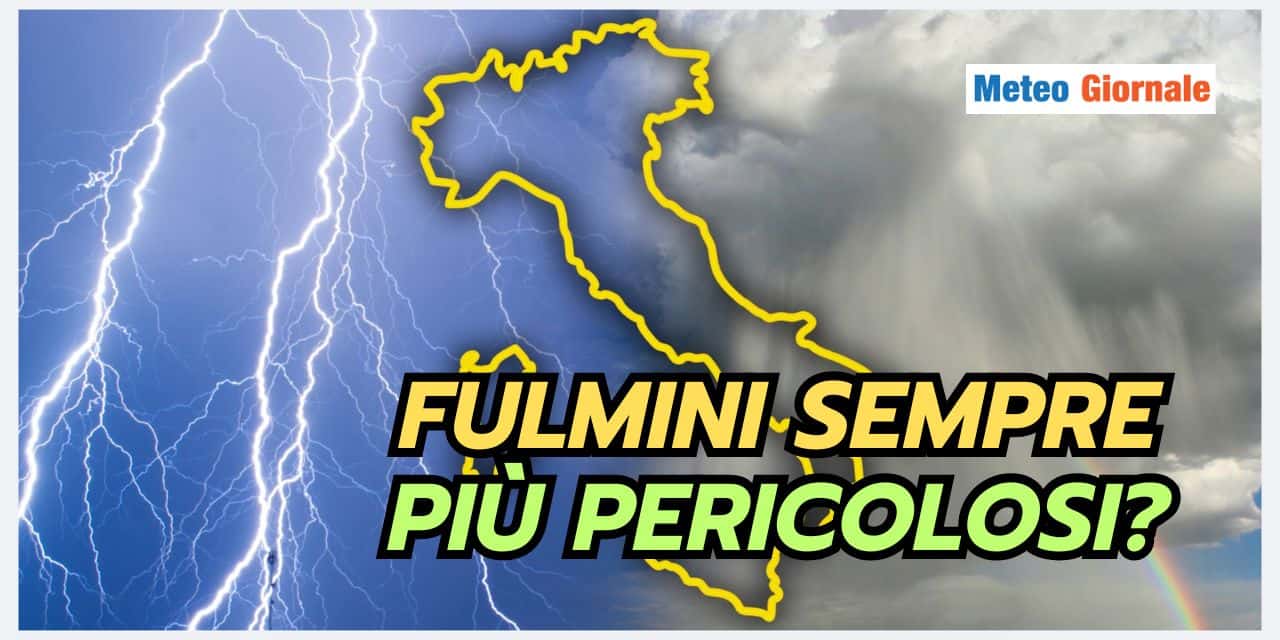 I fulmini: un fenomeno meteo sempre più pericoloso, l’esperto