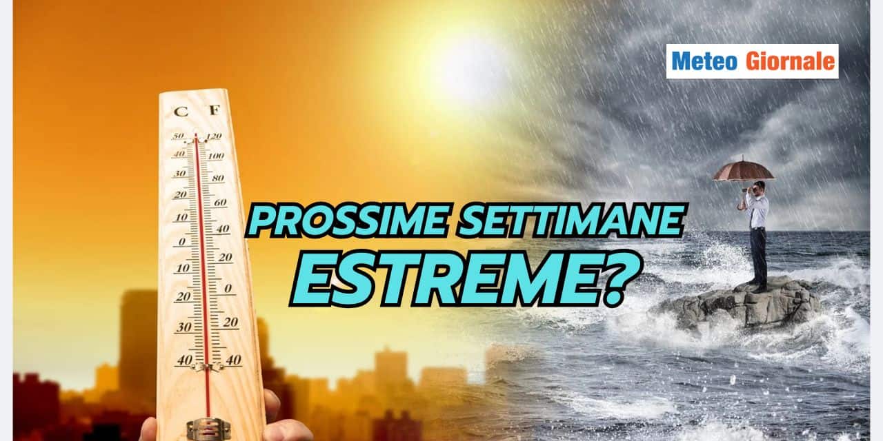 Prossime settimane: scenari meteo per niente buoni