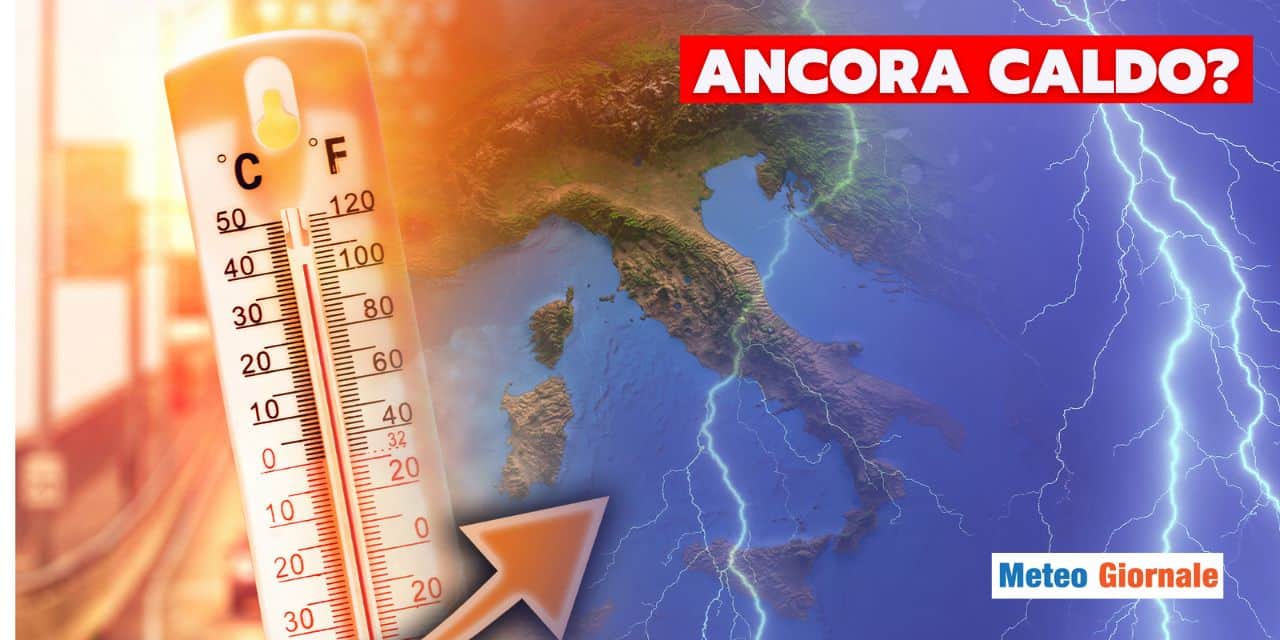 Meteo: il fresco tanto atteso durerà pochissimo