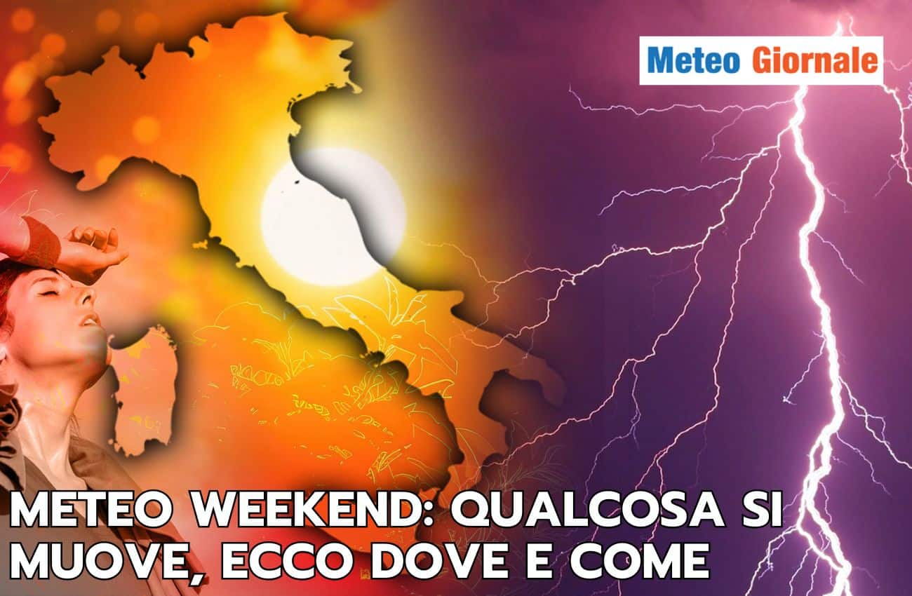 Meteo weekend: giornate molto calde, ma qualche variazione sul tema ci sarà