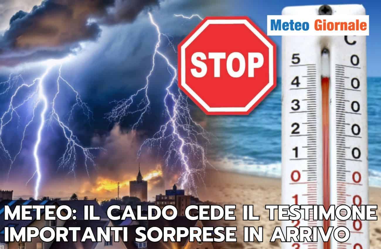 Meteo: il caldo cede il testimone, ecco quando e occhio a sorprese importanti