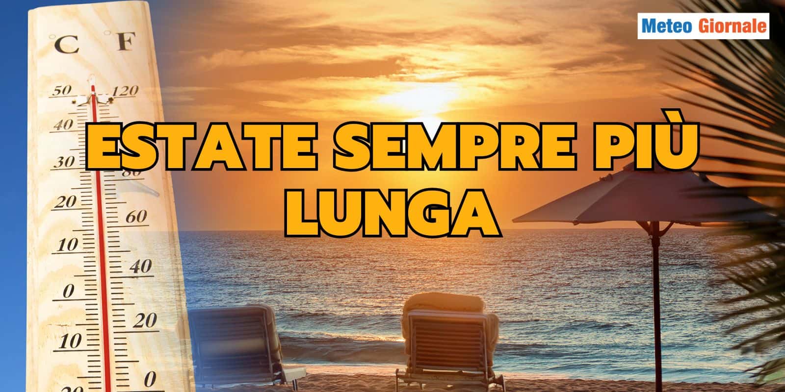 L’ESTATE è sempre più lunga: le ragioni Meteo dietro al cambiamento