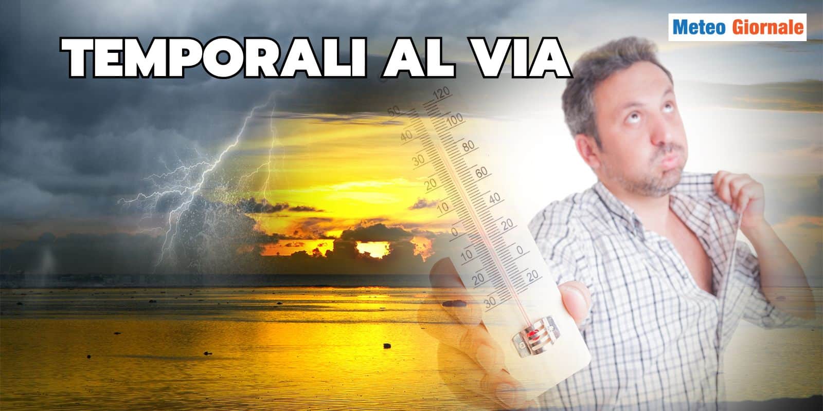 Al via l’escalation Meteo dei TEMPORALI, con sorprese