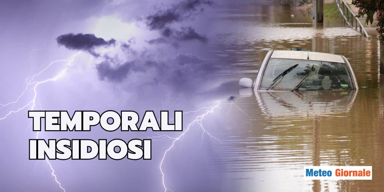 Meteo: temporali pericolosi quelli in arrivo, sempre sottovalutati
