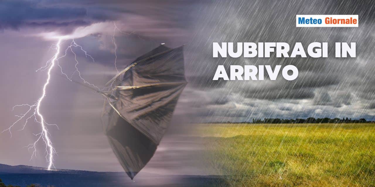 Meteo: NUBIFRAGI nelle prossime ore, ecco dove