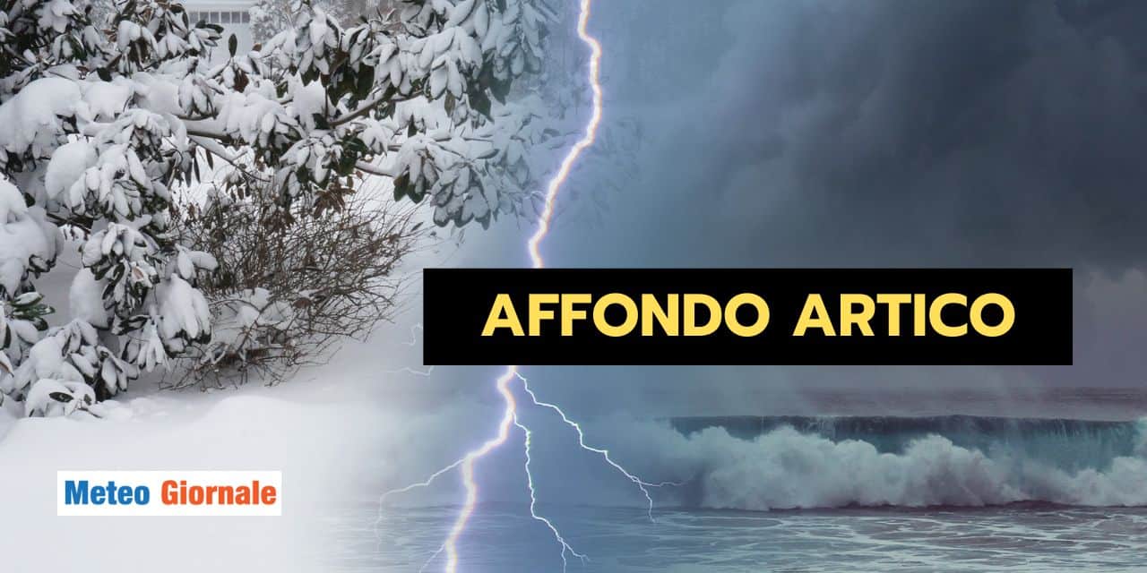 Meteo: AFFONDO ARTICO da Giovedì 20, crollo termico e forte maltempo