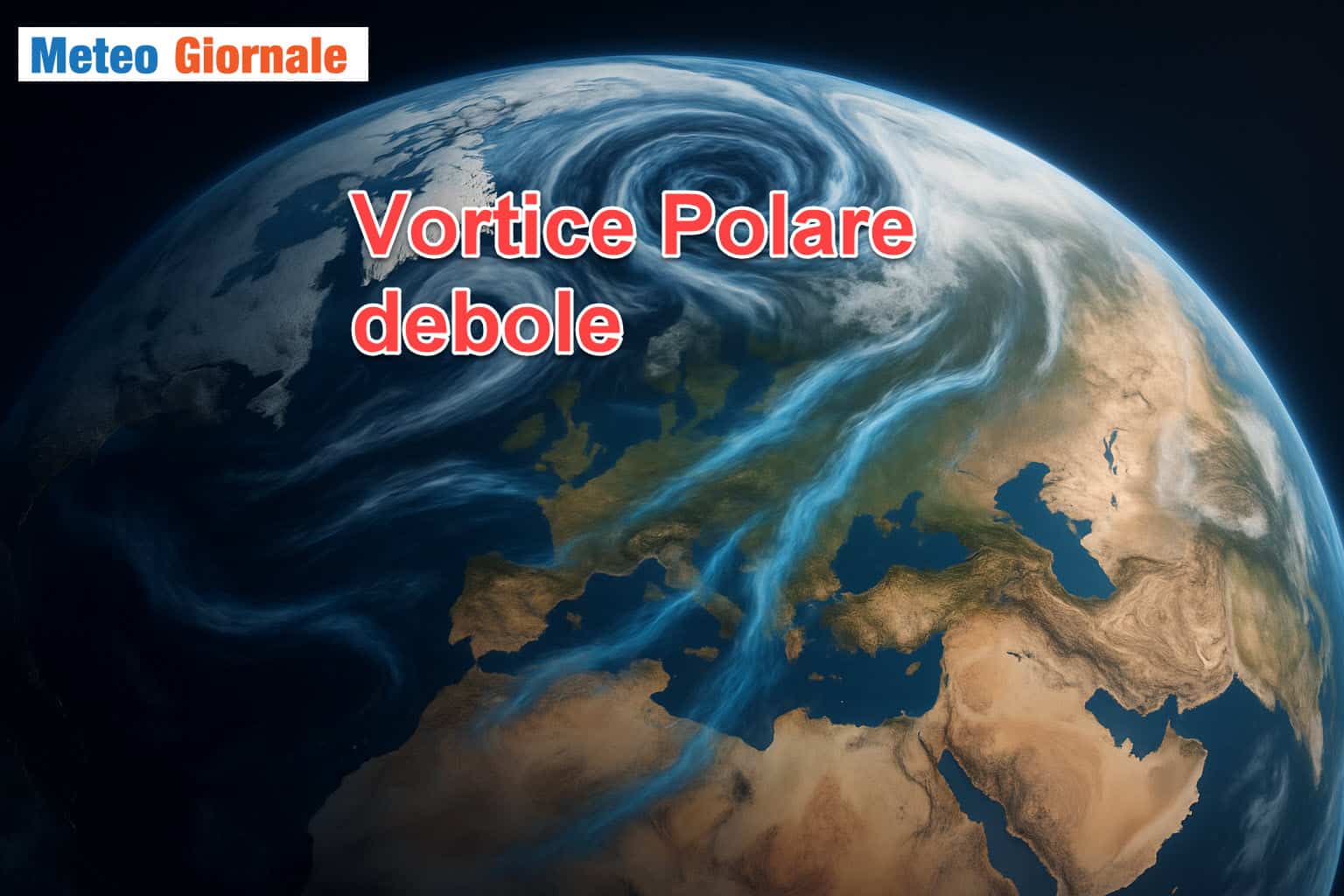 Vortice Polare debole, perché è così importante per il meteo anche in Italia?