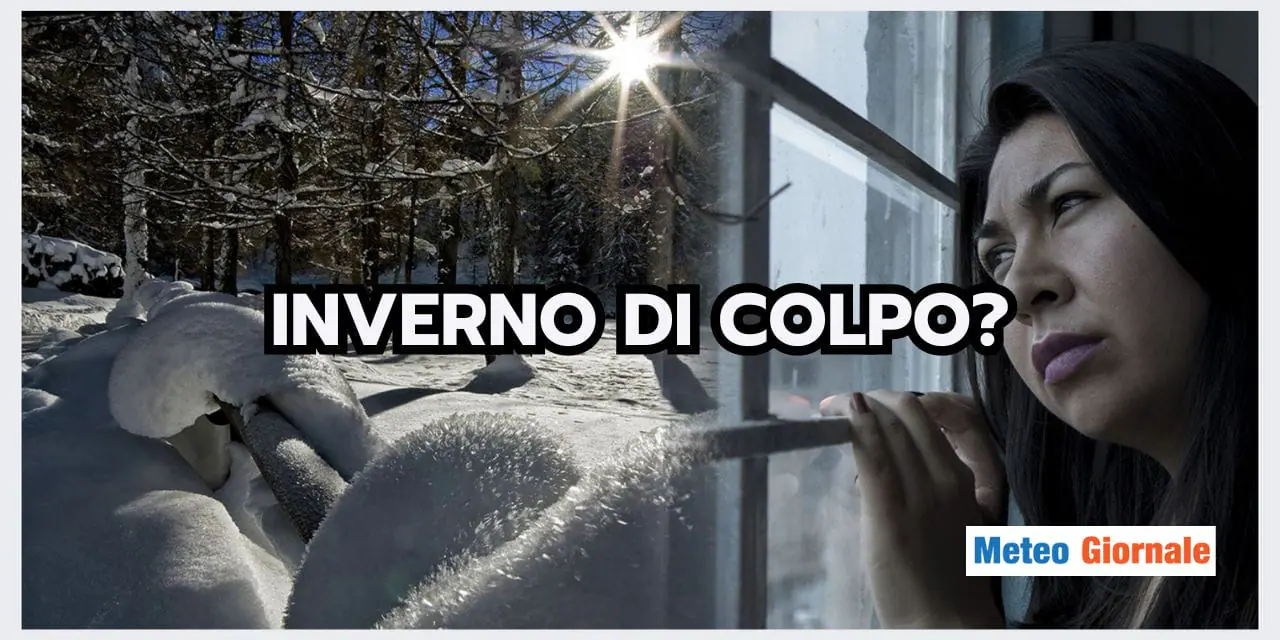 Meteo: dall'Autunno all'Inverno...DI COLPO? La risposta è sorprendente