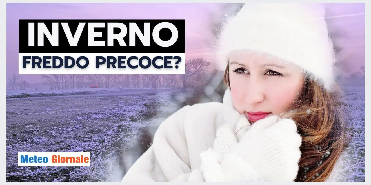 Meteo: INVERNO PRECOCE? La risposta sorprende tutti