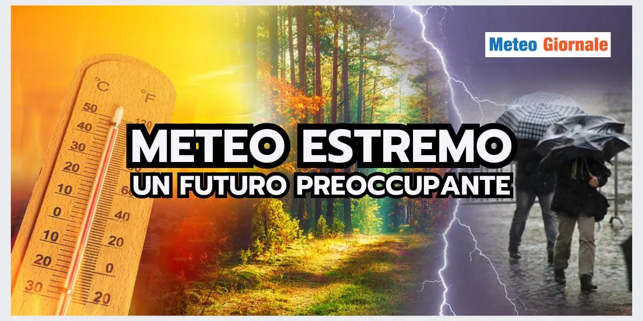Meteo: CONTINUI fenomeni PREOCCUPANTI, notizie pessime per il FUTURO
