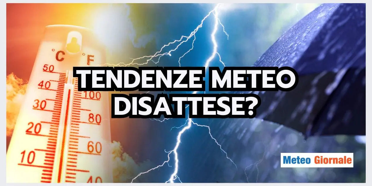 Tendenze meteo inaffidabili? Andiamoci cauti, ecco i motivi