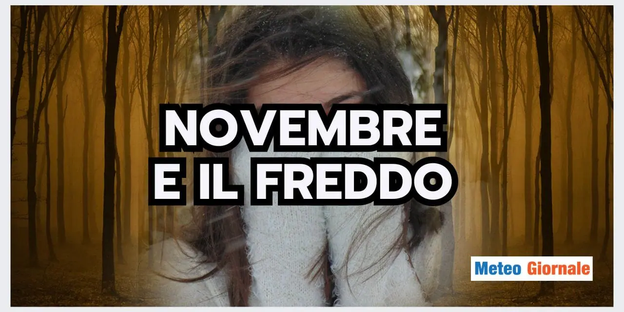 Meteo: Novembre mese CRUCIALE per l'arrivo dell'INVERNO
