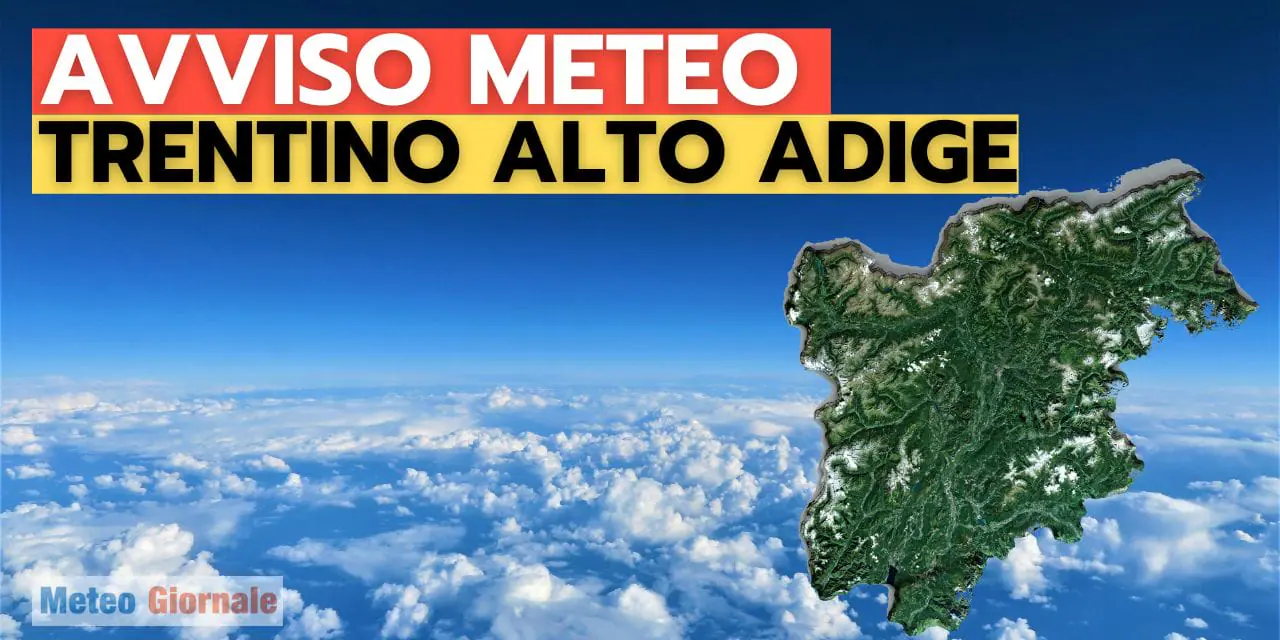 Avviso Meteo Alto Adige e Trentino
