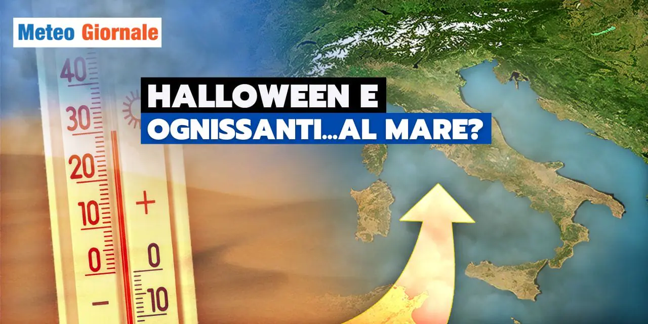 Meteo: Halloween e Ognissanti ancora in spiaggia?