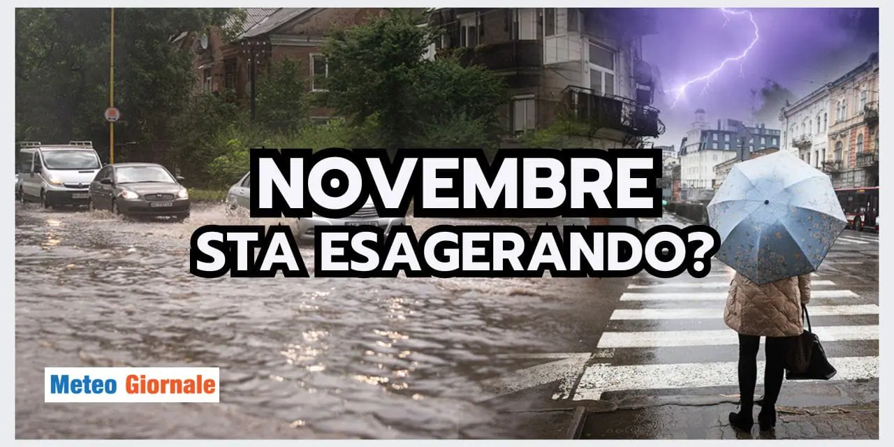 Meteo: Novembre sta ESAGERANDO?
