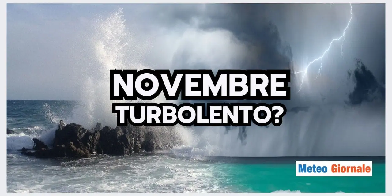 Meteo: Novembre IMPAZZITO? Vediamo che sta succedendo