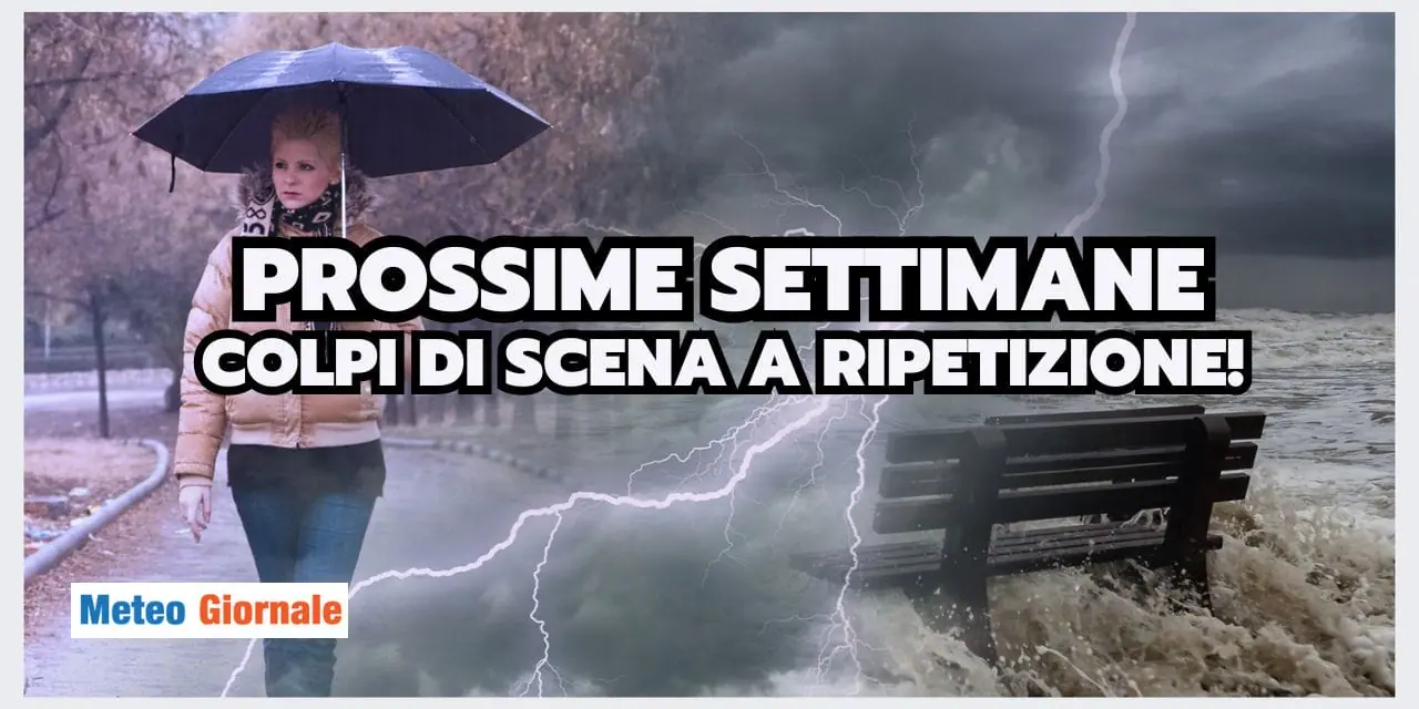 Meteo Tendenza 30 giorni: continui COLPI DI SCENA!