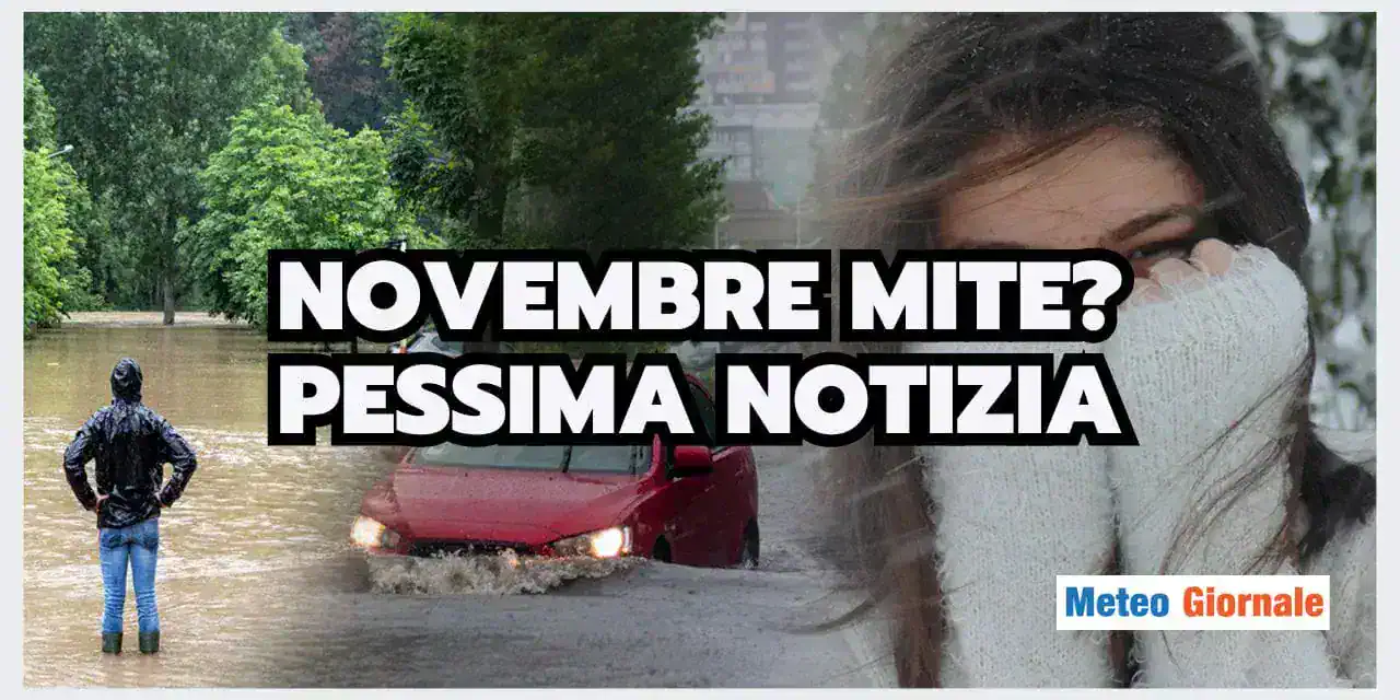 Meteo: Novembre come Ottobre? RISCHIAMO GROSSO!
