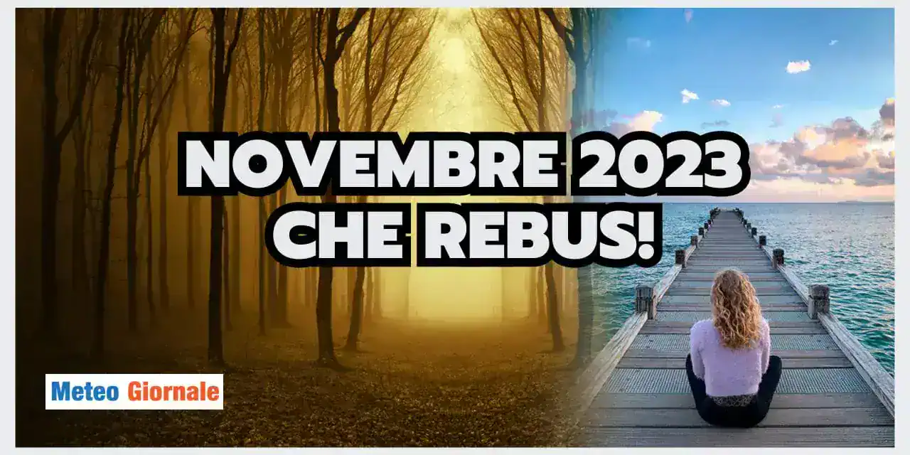 Novembre: un REBUS METEO senza fine