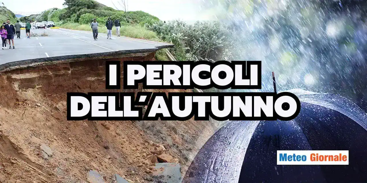 Meteo: l'Autunno è una stagione piena di PERICOLI, a maggior ragione se...