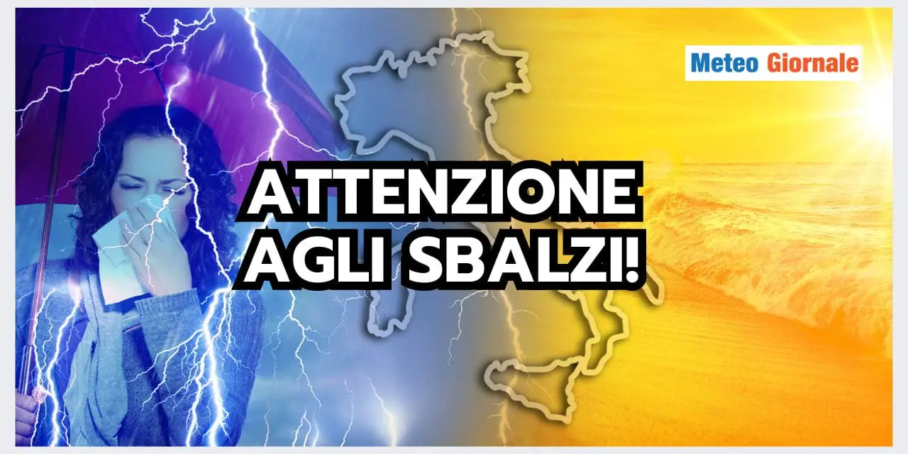SBALZI CLIMATICI PAZZESCHI, dal caldo al freddo, meteo impazzito?