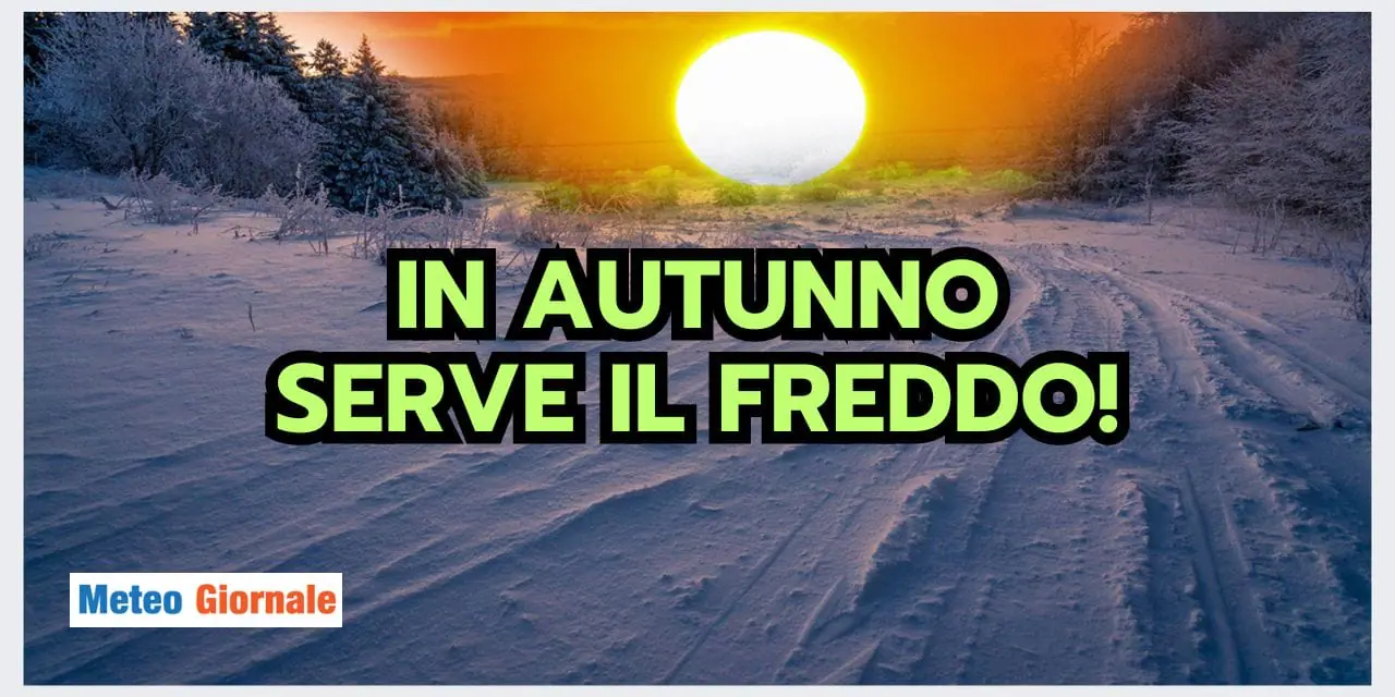 Autunno mite? Un DRAMMA meteo! Ecco i motivi