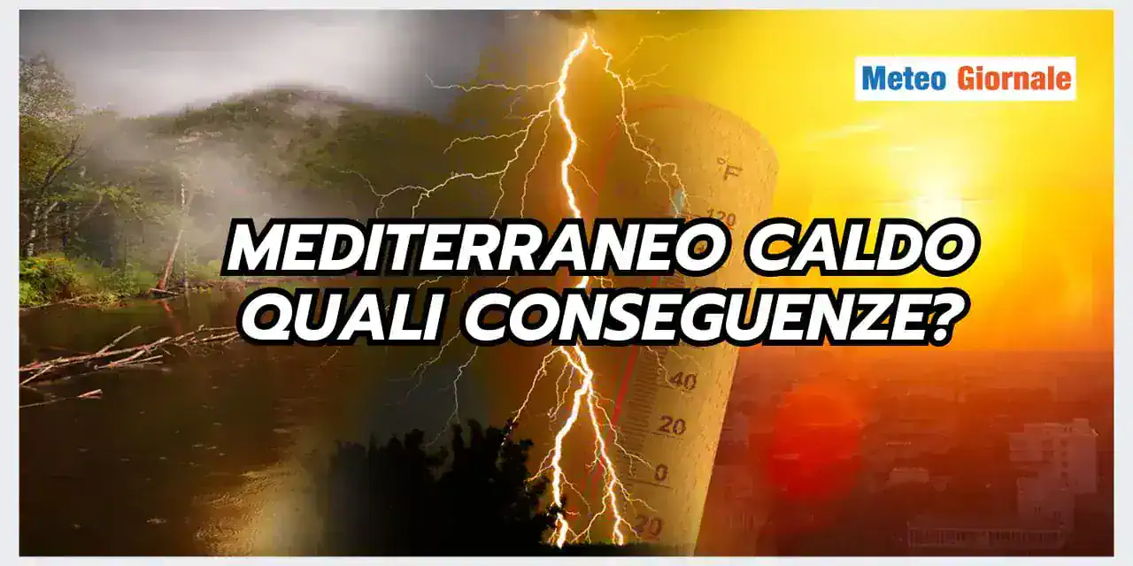 Mediterraneo Ancora Caldo: CONSEGUENZE sul Meteo Invernale
