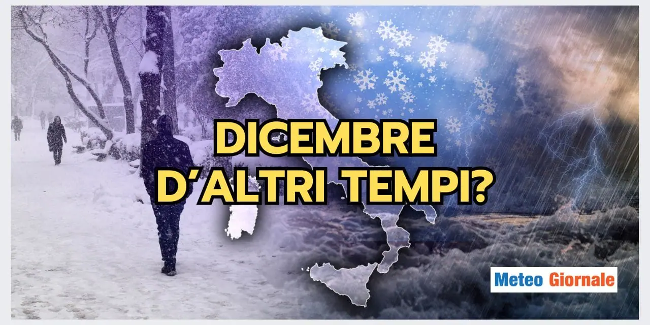 Meteo DICEMBRE: pienamente INVERNALE